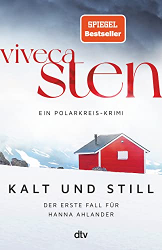 Kalt und still: Der erste Fall für Hanna Ahlander (Ein Polarkreis-Krimi, Band 1) von dtv Verlagsgesellschaft